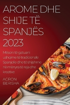 Arome dhe Shije të Spanjës 2023 - Agron Berisha