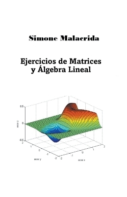 Ejercicios de Matrices y Álgebra Lineal - Simone Malacrida