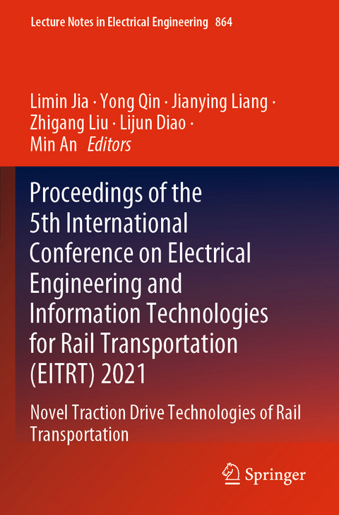 Proceedings of the 5th International Conference on Electrical Engineering and Information Technologies for Rail Transportation (EITRT) 2021 - 