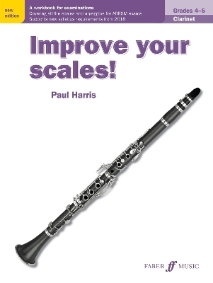 Improve your scales! Clarinet Grades 4-5 - Paul Harris