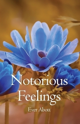 Notorious Feelings - Ever Abott