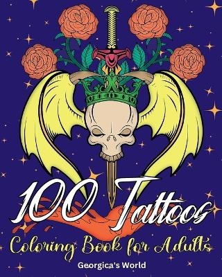 100 Tattoos Coloring Book for Adults -  Yunaizar88