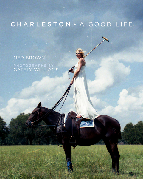 Charleston: A Good Life -  Ned Brown
