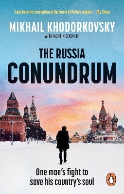 The Russia Conundrum - Mikhail Khodorkovsky, Martin Sixsmith