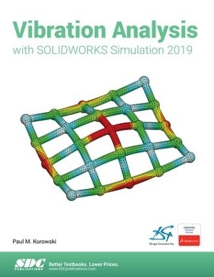 Vibration Analysis with SOLIDWORKS Simulation 2019 - Paul Kurowski