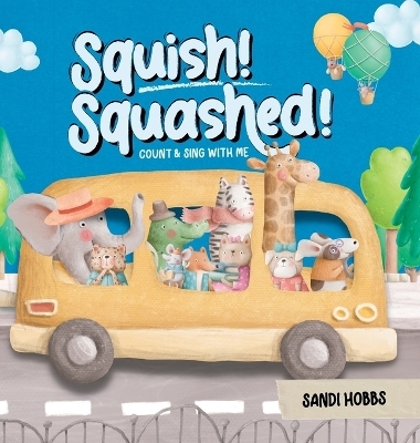 Squish Squashed! - Sandi Hobbs