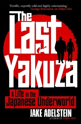 The Last Yakuza - Jake Adelstein