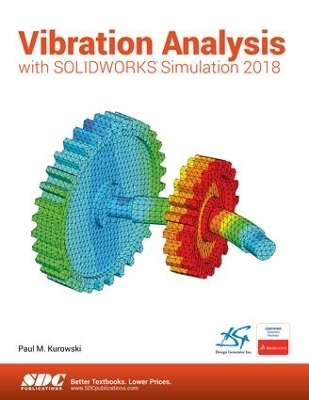 Vibration Analysis with SOLIDWORKS Simulation 2018 - Paul Kurowski