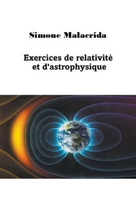Exercices de relativité et d'astrophysique - Simone Malacrida