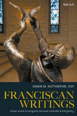 Franciscan Writings - Dawn M. Nothwehr OSF