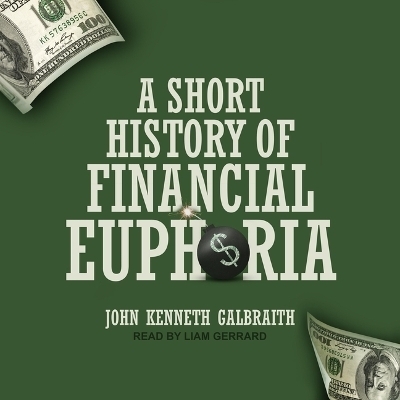 A Short History of Financial Euphoria - John Kenneth Galbraith