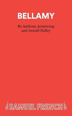 Bellamy - Anthony Armstrong, Arnold Ridley