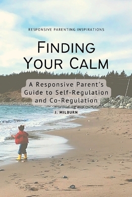 Finding Your Calm - J Milburn