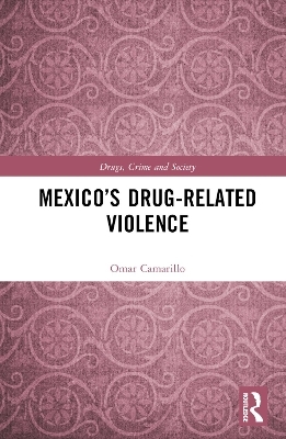Mexico’s Drug-Related Violence - Omar Camarillo