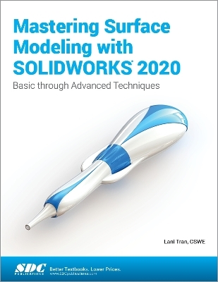 Mastering Surface Modeling with SOLIDWORKS 2020 - Lani Tran