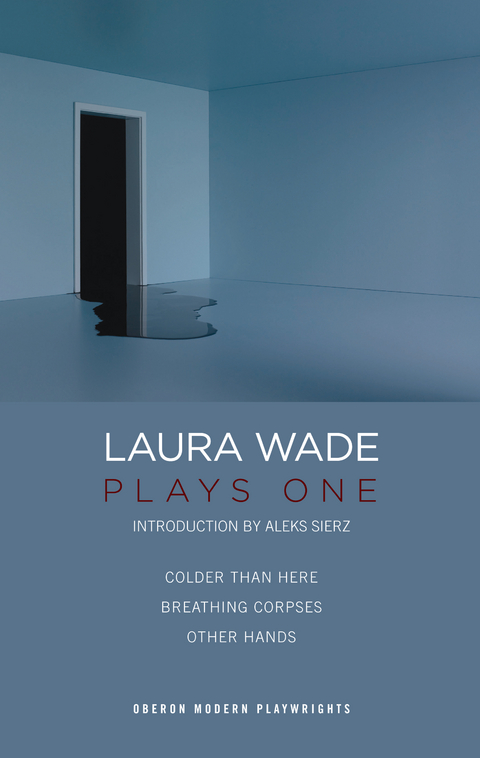 Laura Wade: Plays One -  Laura Wade