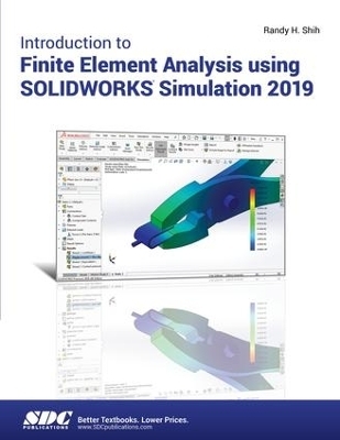 Introduction to Finite Element Analysis Using SOLIDWORKS Simulation 2019 - Randy Shih