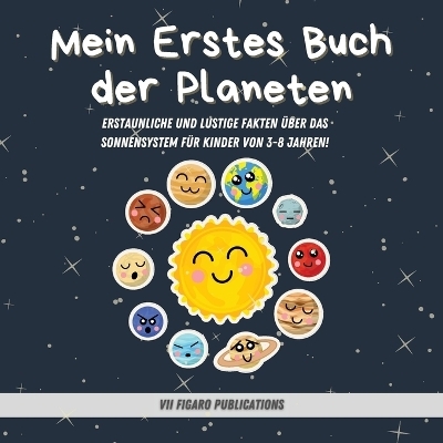 Mein Erstes Buch der Planeten - Erstaunliche Fakten über das Sonnensystem für Kinder - Vii Figaro Publications