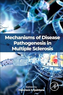 Mechanisms of Disease Pathogenesis in Multiple Sclerosis - 