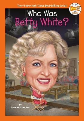 Who Was Betty White? - Dana Meachen Rau,  Who HQ
