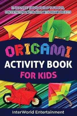 Origami Activity Book For Kids - Lizeth Smith