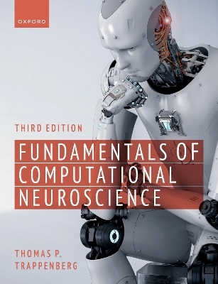 Fundamentals of Computational Neuroscience - Thomas P. Trappenberg