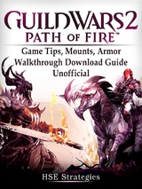 Guild Wars 2 Path of Fire Game Tips, Mounts, Armor, Walkthrough, Download Guide Unofficial -  HSE Strategies
