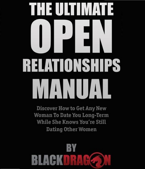 Ultimate Open Relationships Manual -  Blackdragon