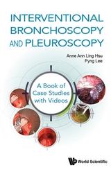 INTERVENT BRONCHOSCOPY & PLEUROSCOPY: BK CASE STUD + VIDEO - Anne Ann Ling Hsu, Pyng Lee