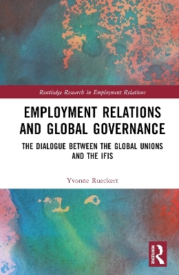 Employment Relations and Global Governance - Yvonne Rueckert