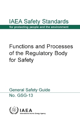 Functions and Processes of the Regulatory Body for Safety -  Iaea