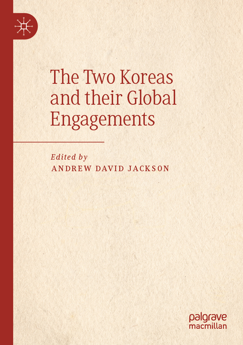 The Two Koreas and their Global Engagements - 