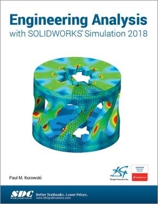 Engineering Analysis with SOLIDWORKS Simulation 2018 - Paul Kurowski