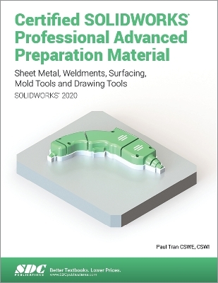 Certified SOLIDWORKS Professional Advanced Preparation Material (SOLIDWORKS 2020) - Paul Tran