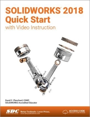 SOLIDWORKS 2018 Quick Start with Video Instruction - David Planchard