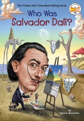 Who Was Salvador Dalí? - Paula K. Manzanero,  Who HQ