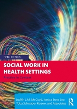 Social Work in Health Settings - McCoyd, Judith L.M.; Euna Lee, Jessica; Schwaber Kerson, Toba