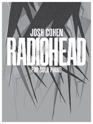 Josh Cohen: Radiohead for Solo Piano - 