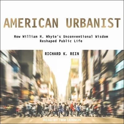 American Urbanist - Richard K Rein