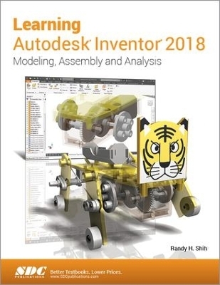 Learning Autodesk Inventor 2018 - Randy Shih
