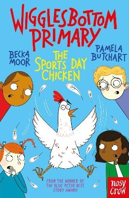 Wigglesbottom Primary: The Sports Day Chicken - Pamela Butchart