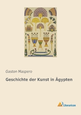 Geschichte der Kunst in Ägypten - Gaston Maspero