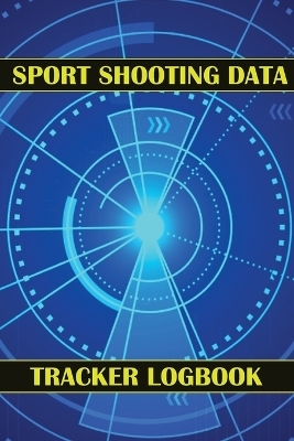Sport Shooting Data Tracker Logbook - Josephine Lowes