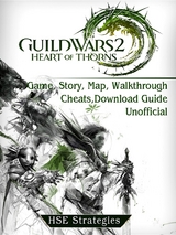 Guild Wars 2 Heart of Thorns Game, Story, Map, Walkthrough, Cheats, Download Guide Unofficial -  HSE Strategies