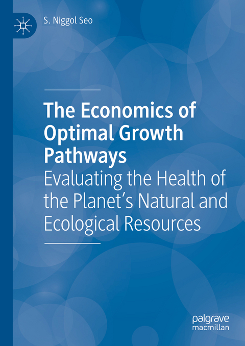 The Economics of Optimal Growth Pathways - S. Niggol Seo