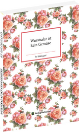 Wurstsalat ist kein Gemüse - Jens Hoppe