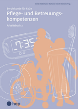 Pflege- und Betreuungskompetenzen, Arbeitsbuch 2 (Print inkl. digitaler Ausgabe) - Gerda Haldemann, Marianne Knecht