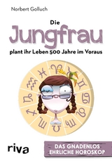 Die Jungfrau plant ihr Leben 500 Jahre im Voraus - Norbert Golluch