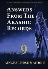 Answers From The Akashic Records Vol 9 -  Ahonu,  Aingeal Rose O'Grady