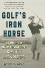 Golf's Iron Horse -  John Sabino